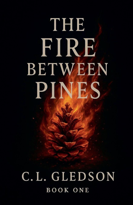 Kniha The Fire Between Pines C.L.Gledson