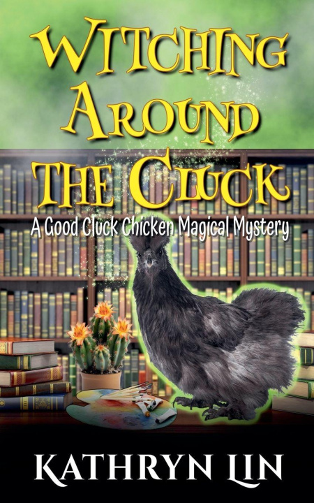 Carte Witching Around the Cluck Kathryn Lin