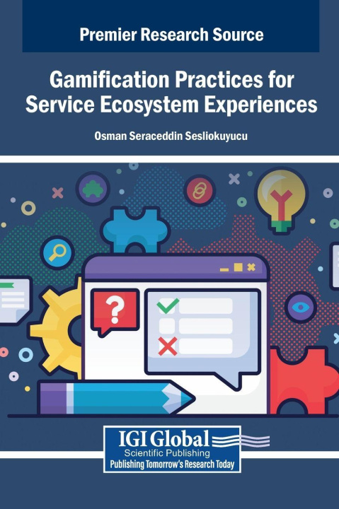 Kniha Gamification Practices for Service Ecosystem Experiences Osman Seraceddin Sesliokuyucu