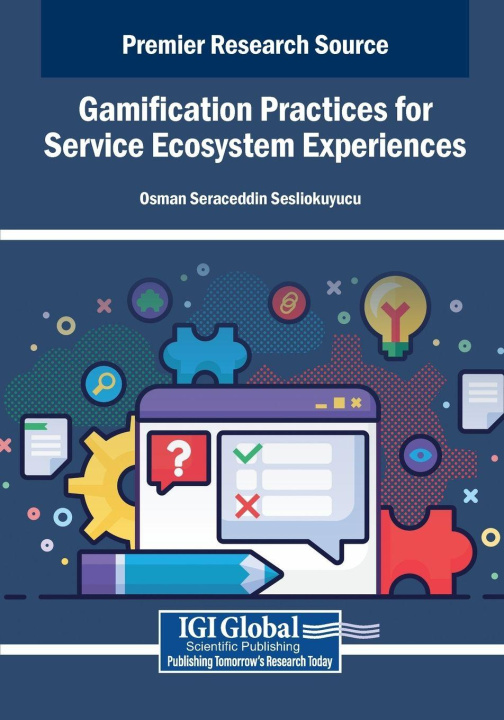 Kniha Gamification Practices for Service Ecosystem Experiences Osman Seraceddin Sesliokuyucu