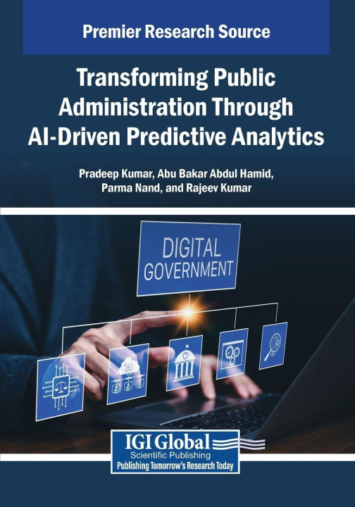 Kniha Transforming Public Administration Through AI-Driven Predictive Analytics Abu Bakar Abdul Hamid