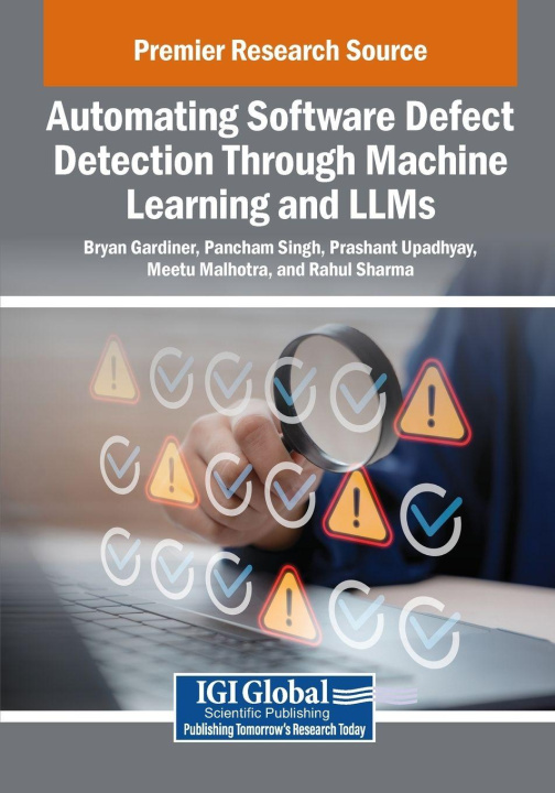 Kniha Automating Software Defect Detection Through Machine Learning and LLMs Pancham Singh