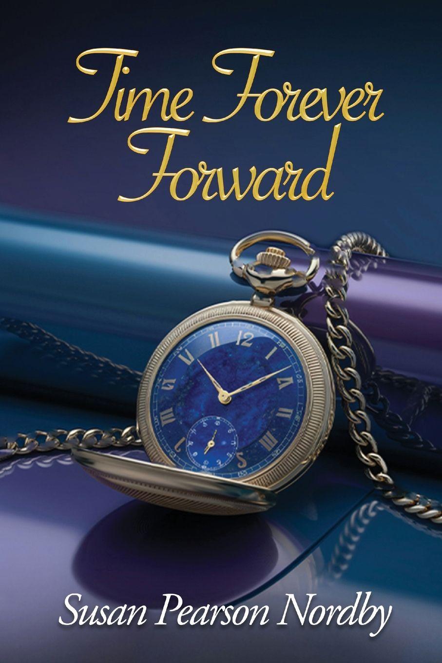 Kniha Time Forever Forward Susan Pearson Nordby