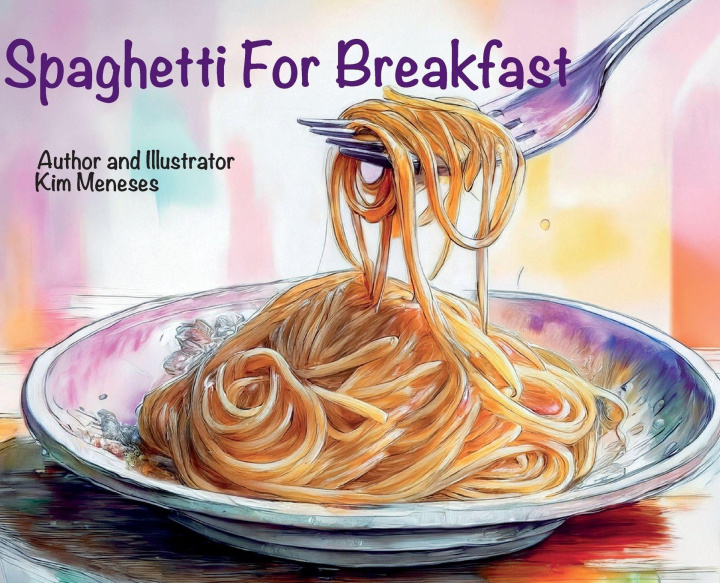 Kniha Spaghetti For Breakfast Kim Meneses