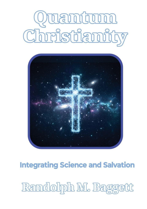 Kniha Quantum Christianity Randolph M Baggett