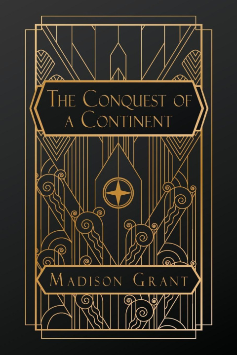 Knjiga The Conquest of a Continent Madison Grant
