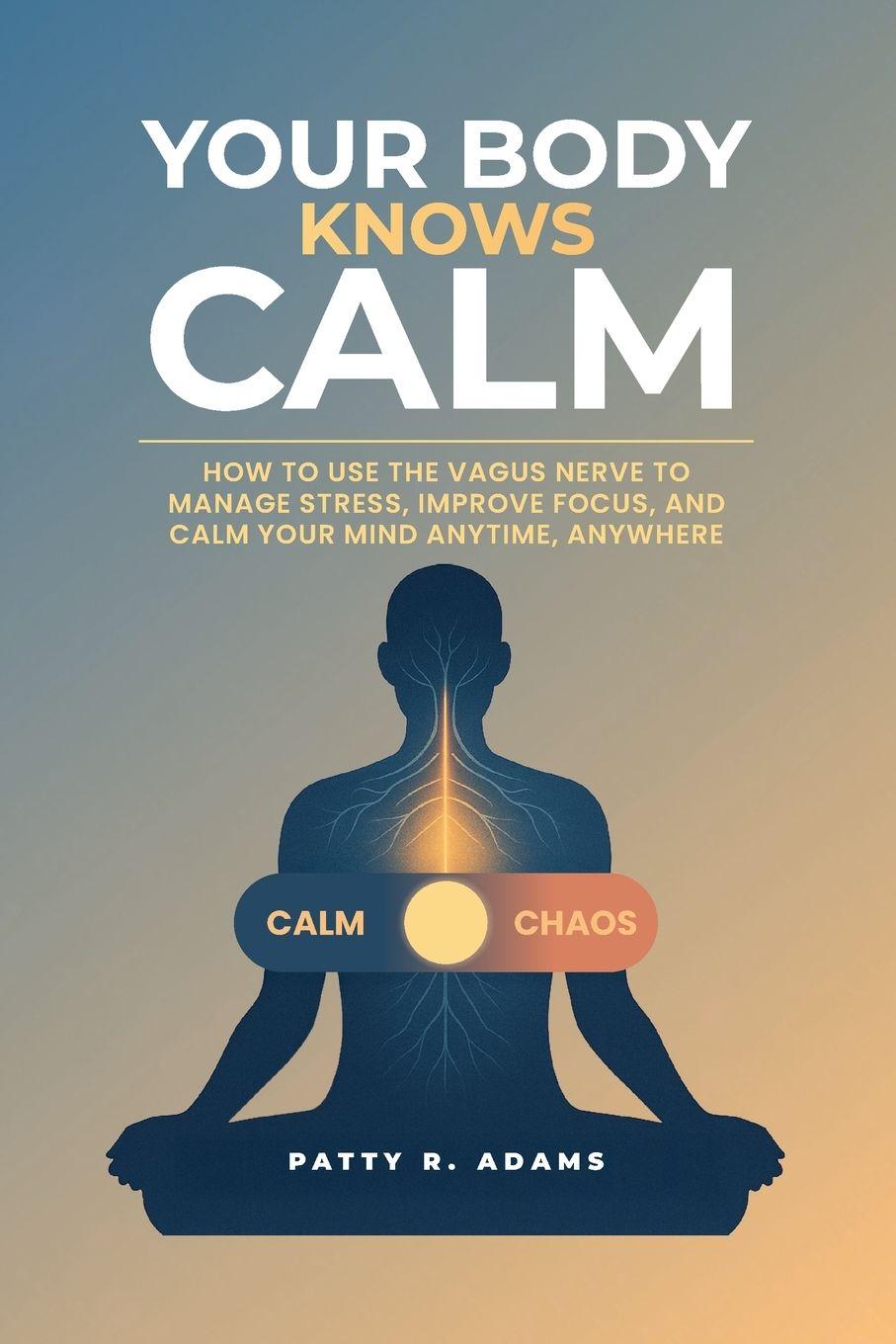 Carte Your Body Knows Calm Patty R. Adams