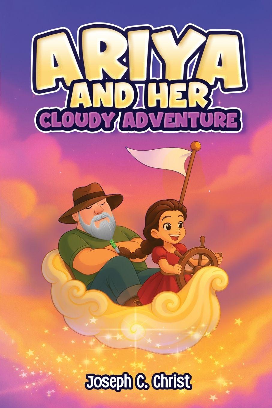Kniha Ariya And Her Cloudy Adventure Joseph C. Christ