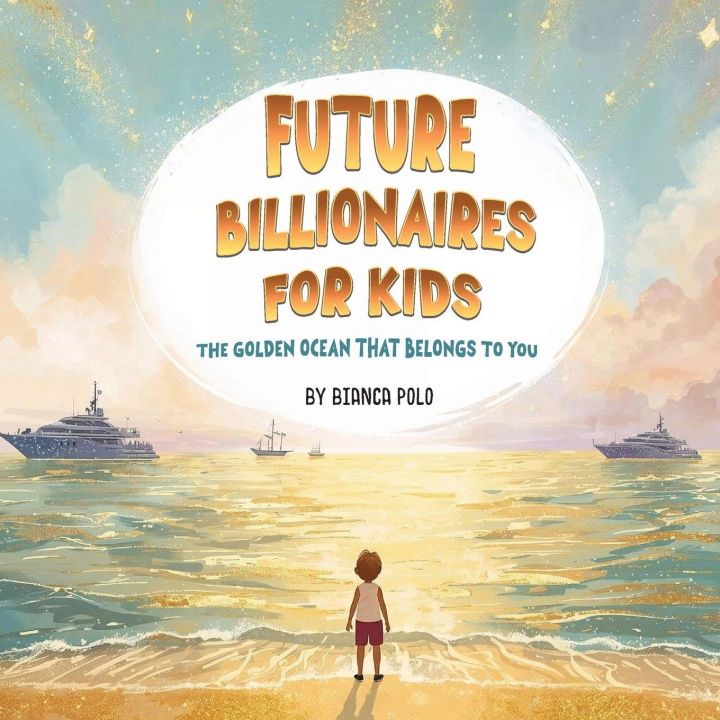 Kniha Future Billionaires For Kids Bianca Polo