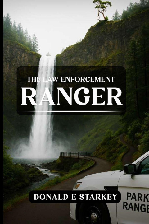 Boek The Law Enforcement Ranger Donald E starkey