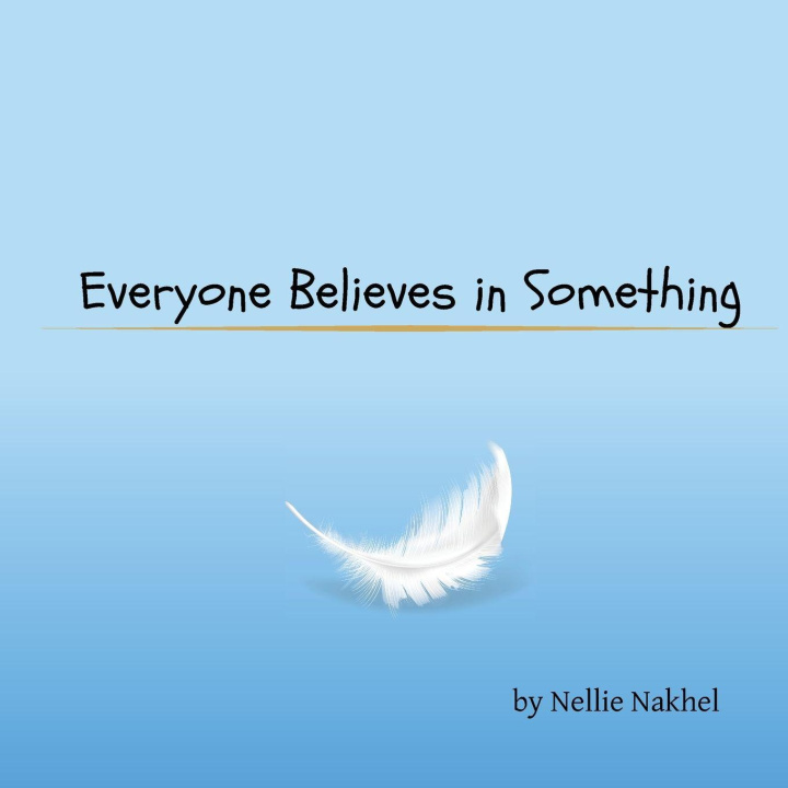 Knjiga Everyone Believes in Something Nakhel