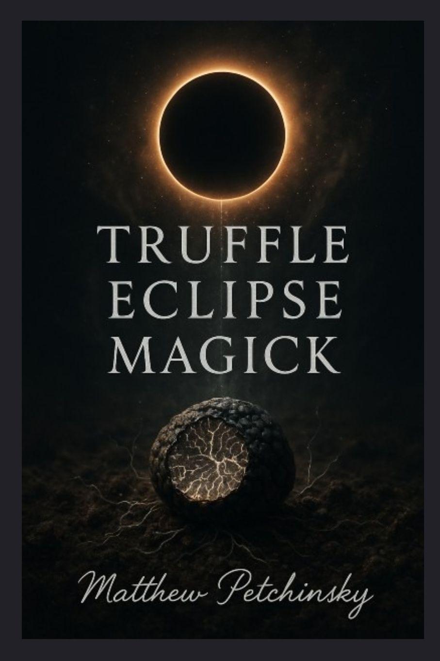 Knjiga Truffle Eclipse Magick Matthew Petchinsky