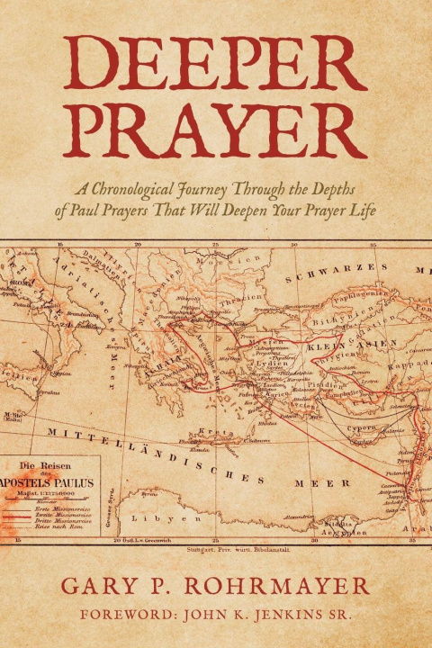 Kniha Deeper Prayer Gary P. Rohrmayer