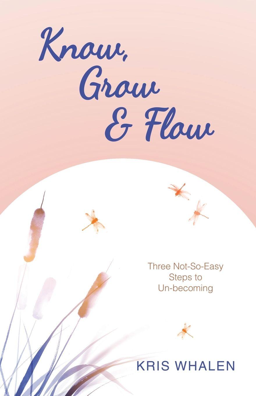 Kniha Know, Grow & Flow Kris Whalen