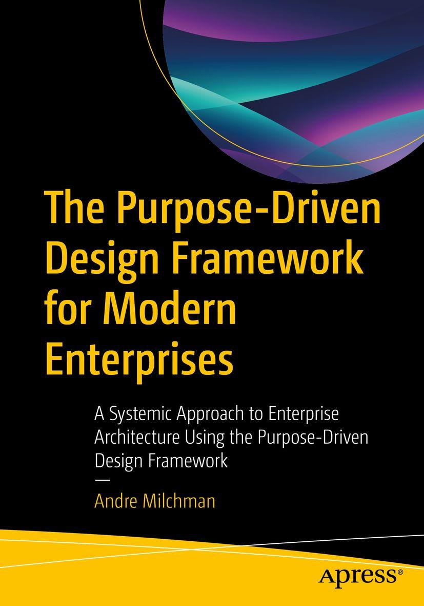 Kniha The Purpose-Driven Design Framework for Modern Enterprises Andre Milchman