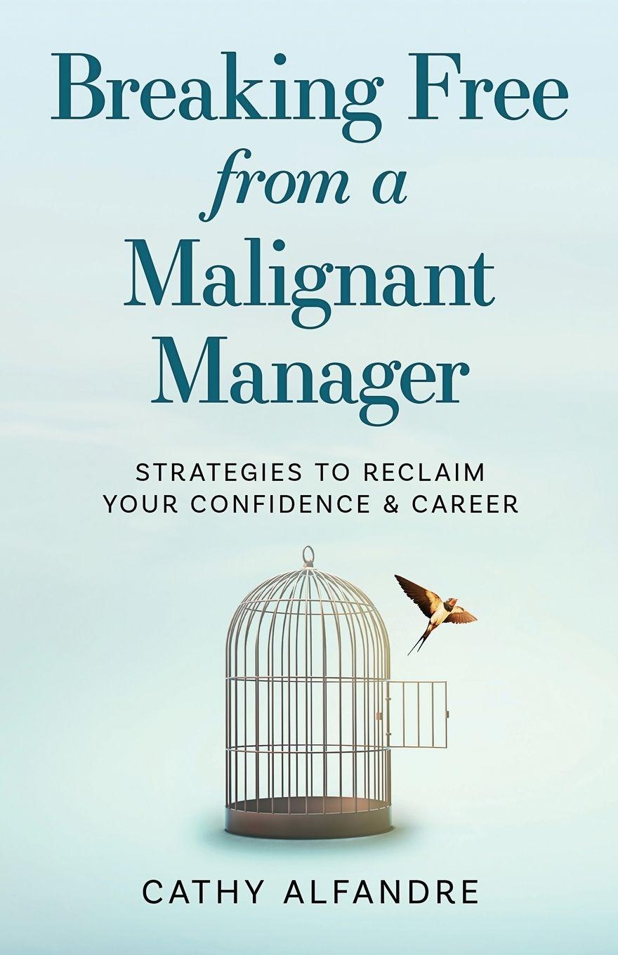 Kniha Breaking Free from a Malignant Manager Cathy Alfandre