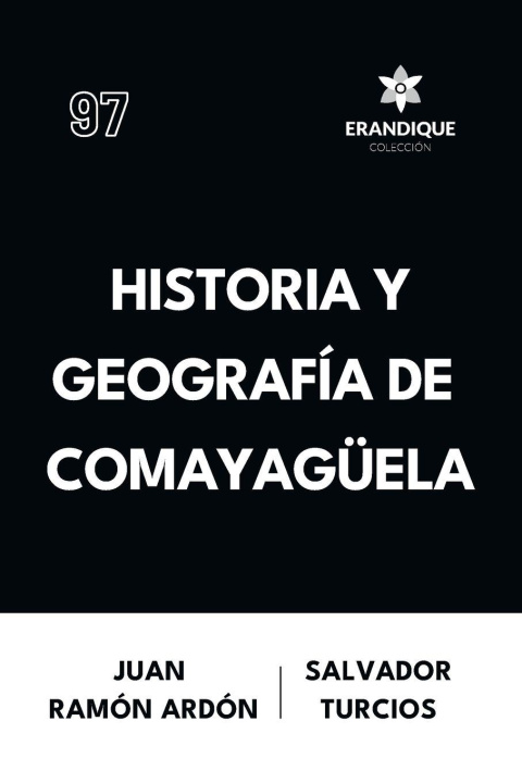Knjiga Historia y Geografía de Comayagüela Salvador Turcios