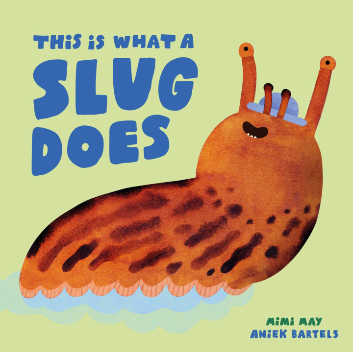 Kniha This Is What a Slug Does Aniek Bartels
