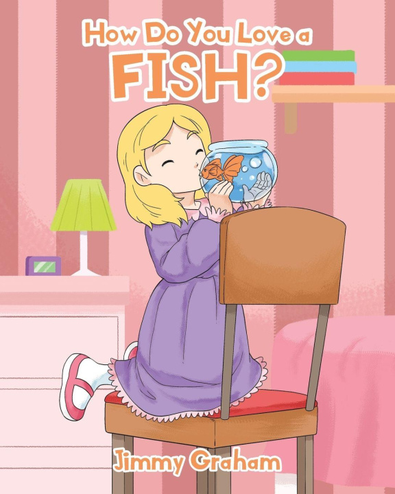 Kniha How Do You Love a Fish? Jimmy Graham