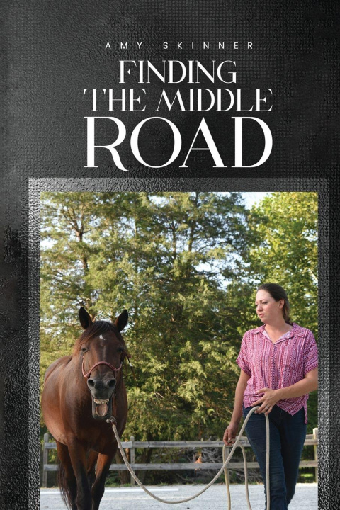 Kniha Finding The Middle Road Amy Skinner