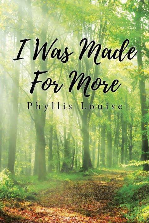 Книга I Was Made for More Phyllis Louise