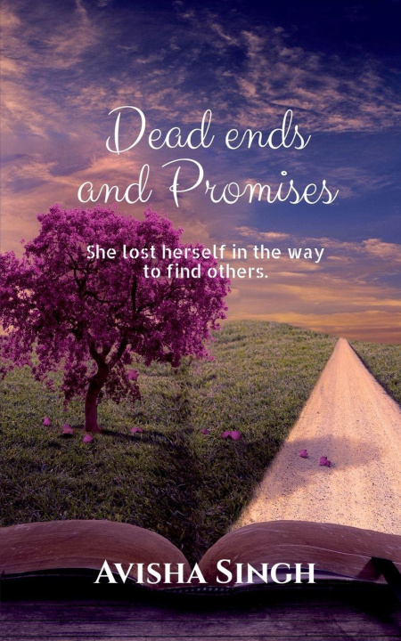 Knjiga Dead Ends and Promises Avisha Singh
