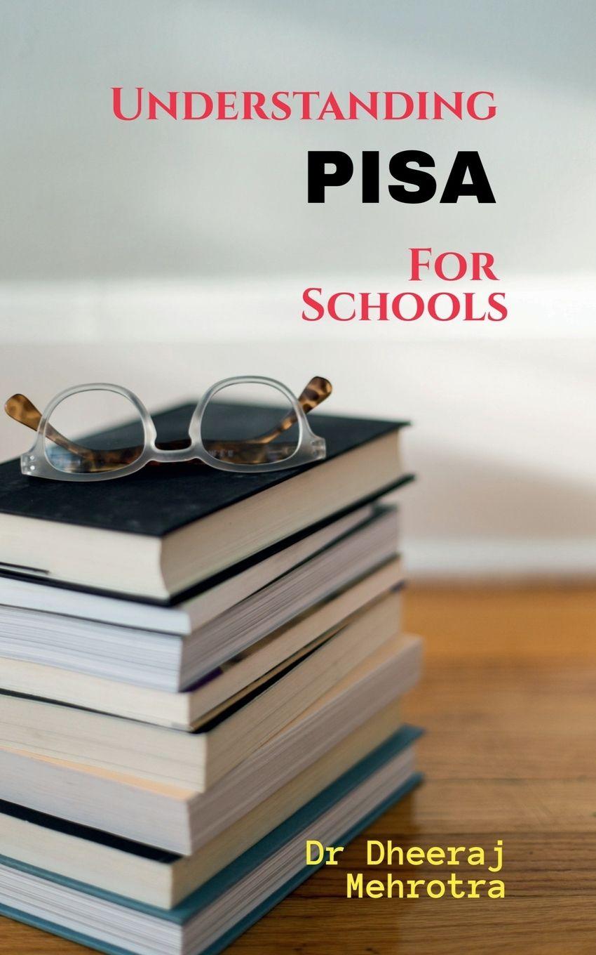 Kniha Understanding PISA For Schools Dr Dheeraj Mehrotra
