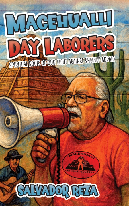 Knjiga Macehualli Day Laborers Salvador Reza
