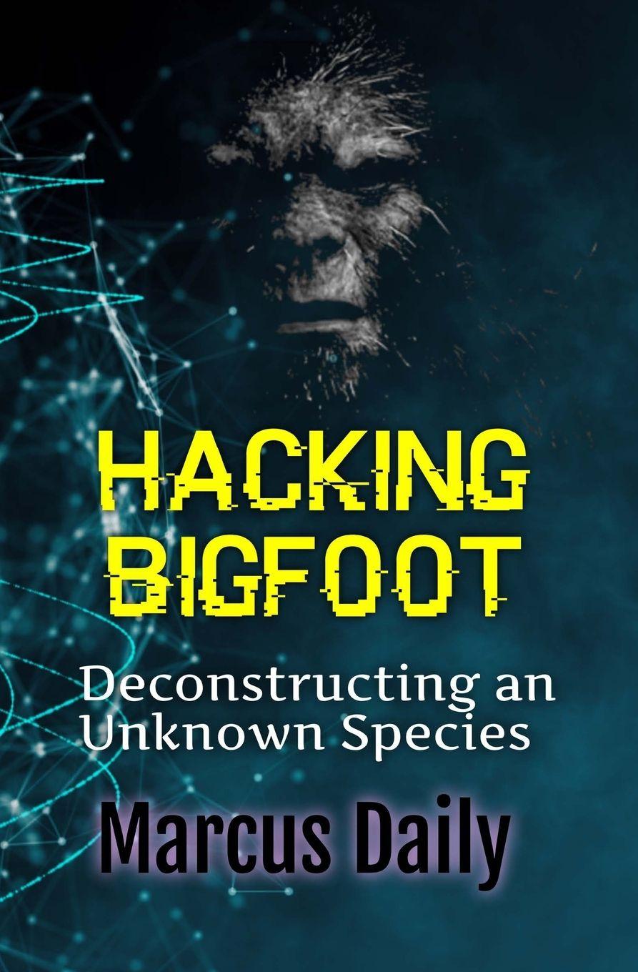 Kniha Hacking Bigfoot Marcus Daily