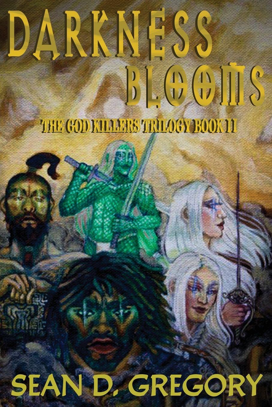 Kniha Darkness Blooms Sean D Gregory
