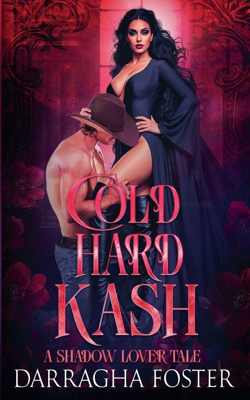 Carte Cold Hard Kash (A Shadow Lover Tale) Darragha Foster