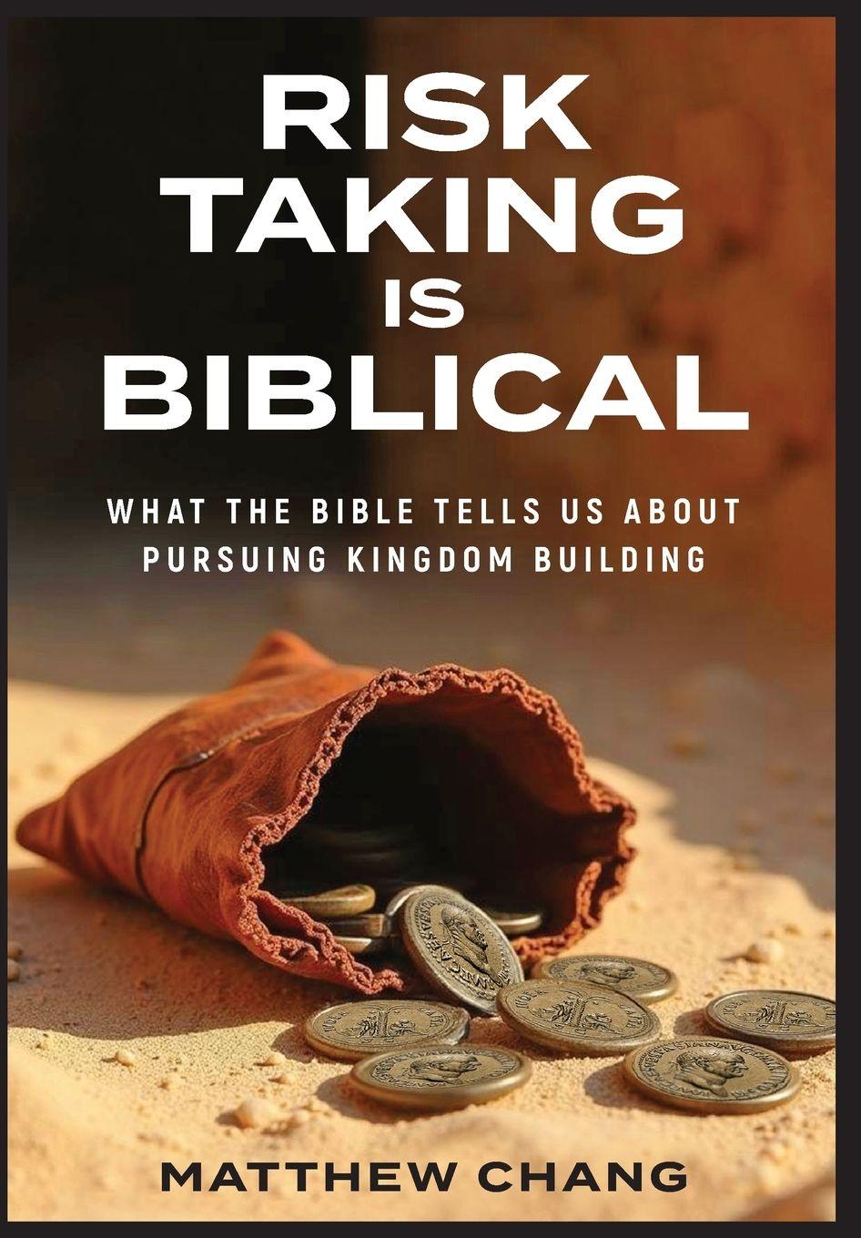 Carte Risk-Taking Is Biblical Matthew Chang