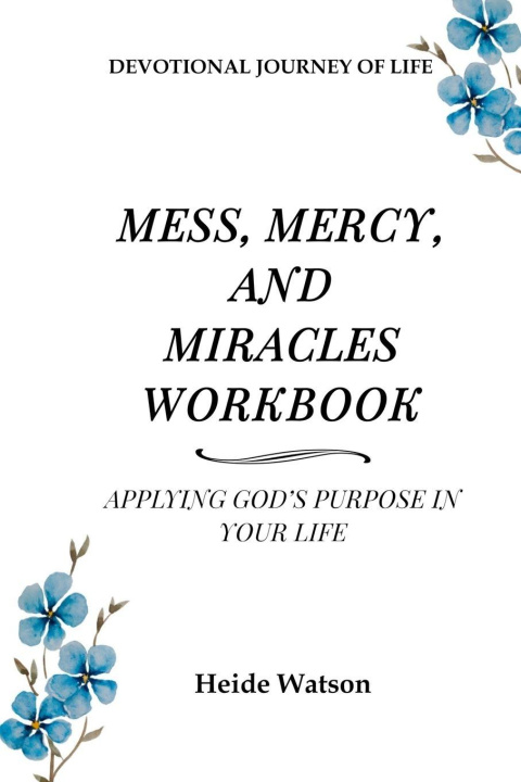 Kniha Mess, Mercy, and Miracles Workbook Heide Watson