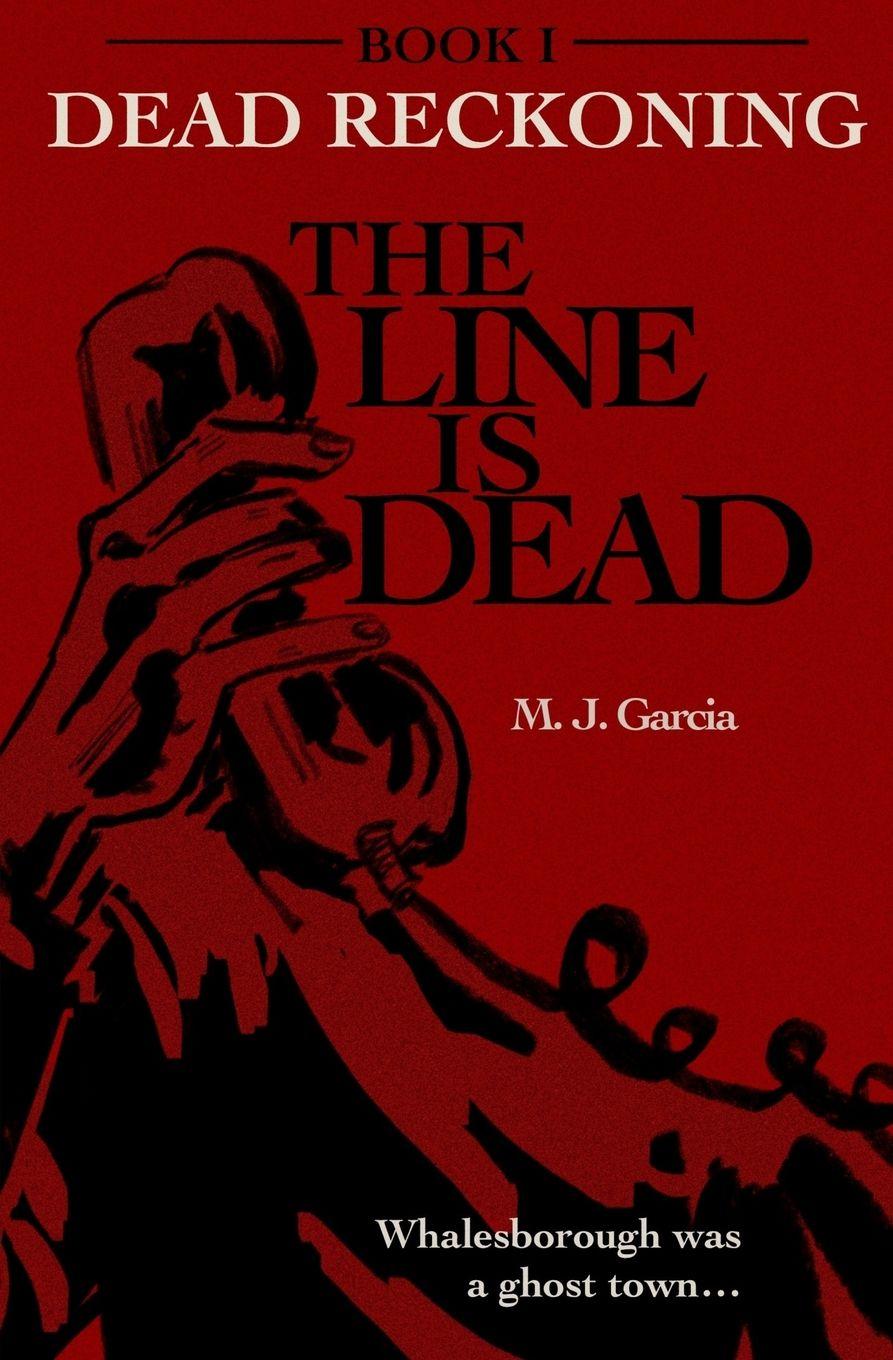 Knjiga The Line Is Dead M.J. Garcia