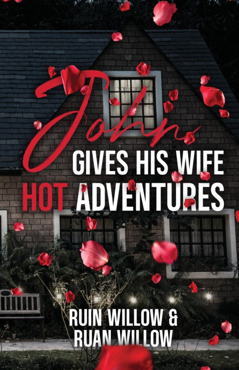 Kniha John Gives His Wife Hot Adventures Ruin Willow