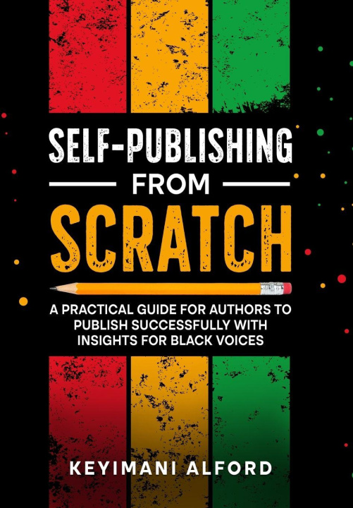 Kniha Self-Publishing from Scratch Keyimani Alford