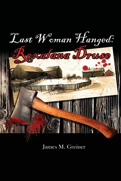 Kniha Last Woman Hanged James M. Greiner