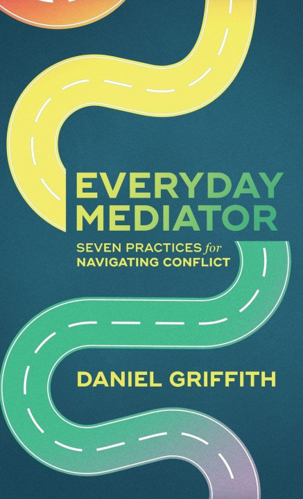 Book Everyday Mediator Daniel Griffith