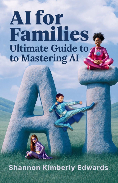Knjiga AI for Families Shannon Kimberly Edwards