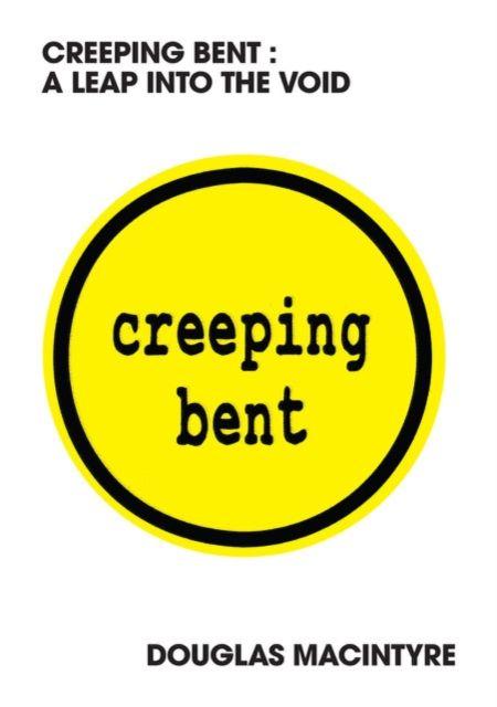 Kniha Creeping Bent: A Leap Into The Void Douglas MacIntyre