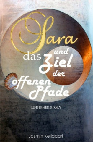 Knjiga Sara und das Ziel der offenen Pfade Jasmin Keliddari