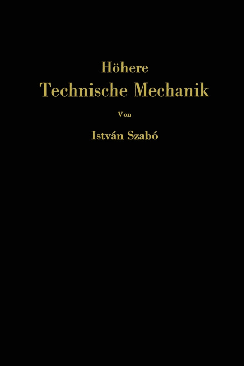 Carte Hohere technische Mechanik Istvan Szabo