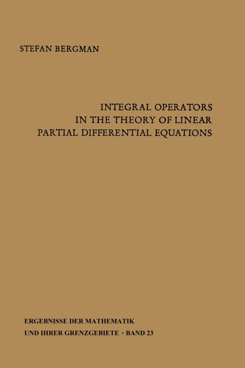 Boek Integral Operators in the Theory of Linear Partial Differential Equations Stefan Bergman