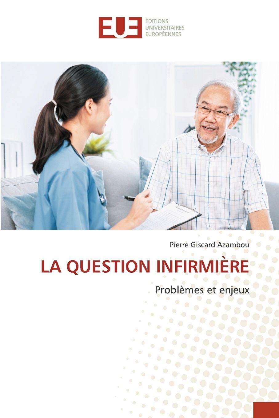 Knjiga LA QUESTION INFIRMIÈRE Pierre Giscard Azambou