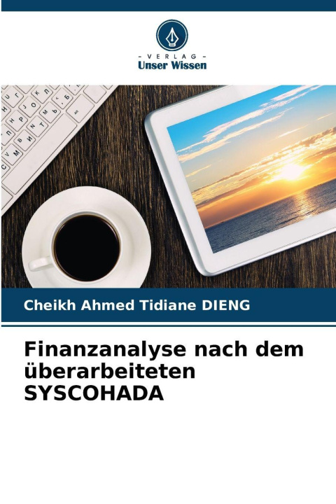 Kniha Finanzanalyse nach dem überarbeiteten SYSCOHADA Cheikh Ahmed Tidiane DIENG