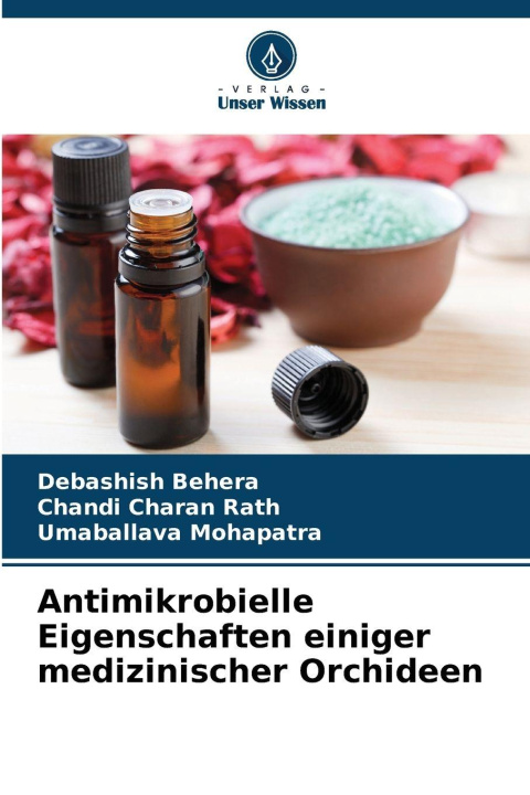 Boek Antimikrobielle Eigenschaften einiger medizinischer Orchideen Debashish Behera