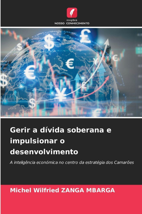 Kniha Gerir a dívida soberana e impulsionar o desenvolvimento Michel Wilfried ZANGA MBARGA