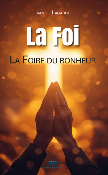 Knjiga La Foi, la foire du bonheur de Lagarde