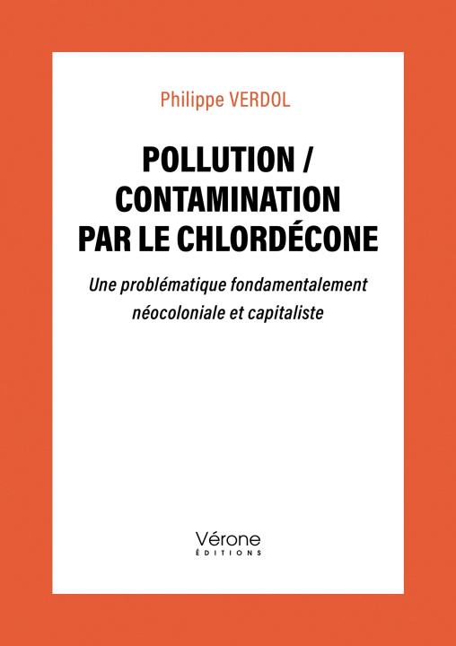 Knjiga Pollution / contamination par le chlordécone Philippe VERDOL