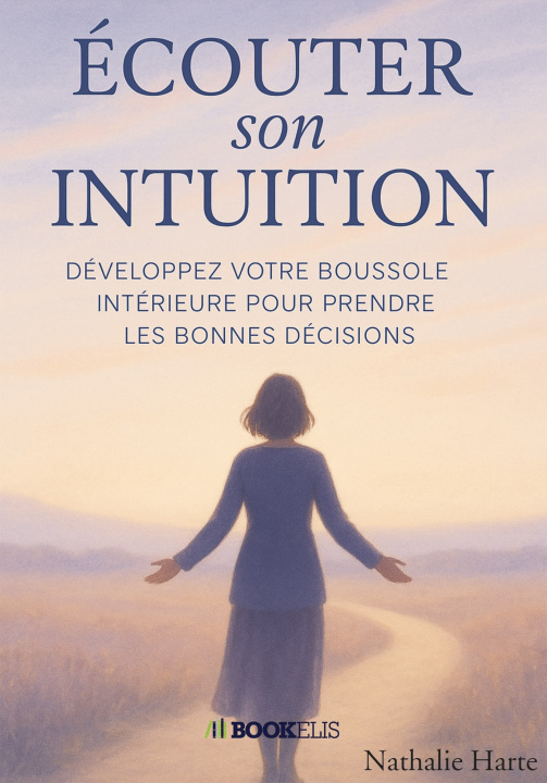 Kniha Écouter Son Intuition Nathalie Harte
